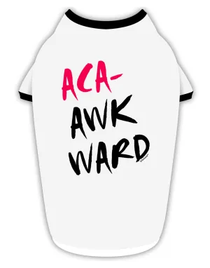 Aca-Awkward Stylish Cotton Dog Shirt