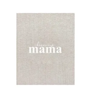 Becoming Mama - A Pregnancy Journal