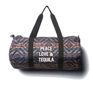 PEACE LOVE & TEQUILA [DAY TRIPPER DUFFEL BAG // SOUTHWEST]